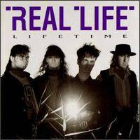 Real Life : Lifetime